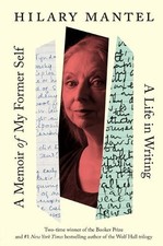 Hilary Mantel A Memoir of My