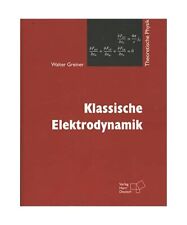 Klassische Elektrodynamik: Theoretische Physik, Walter Greiner