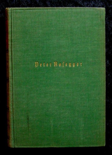 Peter rosegger die schriften - peter,