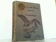 Krieg und Sieg 1870-71. Ein