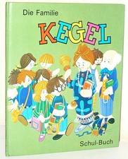 Die Familie Kegel. Schul-Buch. Illustrationen von Lucy und Eric Kincaid (1976)