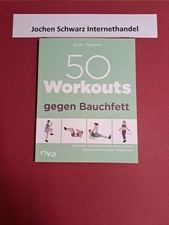 50 Workouts gegen Bauchfett : die besten Übungsreihen für einen flachen Bauch un