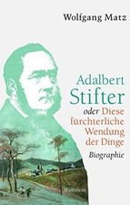 Adalbert Stifter oder Diese fürchterliche Wendung d... | Buch | Zustand sehr gut