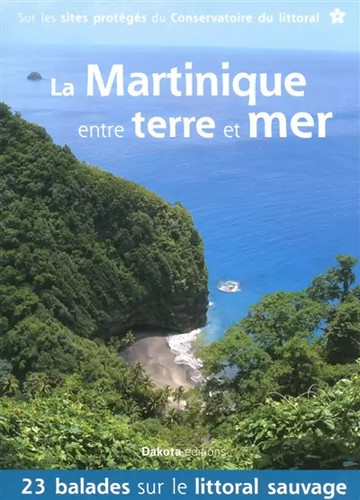 Martinique entre terre et - la,