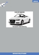 Audi A3 Cabrio (2014-2020) Reparaturanleitung Karosserie Instandsetzung