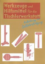Werkzeuge & Hilfsmittel für die Tischlerwerkstatt Selbstbau Anleitung Reprint