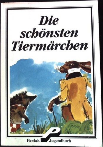 Die schönsten tiermärchen - die, tiermärchen.