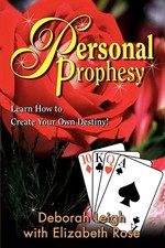 Personal Prophesy Learn How to Create Your Own Destiny! Deborah Leigh Buch 2003