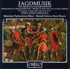 Jagdmusiken für originale Parforcehörner Münchner Parforcehorn-Bläser