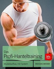 Das profi hanteltraining - das, profi-hanteltraining