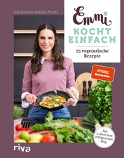 Emmi kocht einfach: 75 vegetarische Rezepte , Christiane Emma Prolic  UNGELESEN