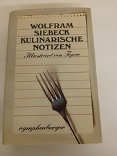 Kulinarische Notizen Wolfram Siebeck. Mit 17 Zeichn. von Roland Topor