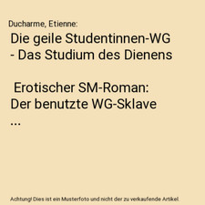Die geile Studentinnen-WG - Das Studium des Dienens | Erotischer SM-Roman: Der b