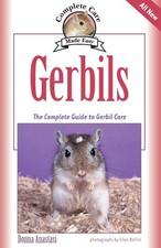Gerbils: The Complete Guide to Gerbil Care (Complete Care Made Easy), 