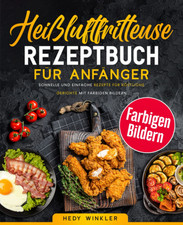 Heißluftfritteuse Rezeptbuch