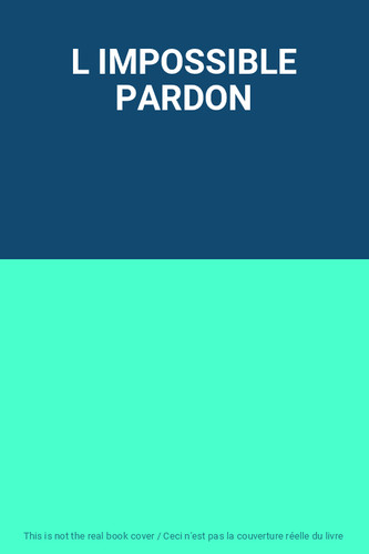 Impossible pardon - l,