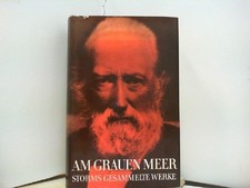AM GRAUEN MEER; GESAMMELTE WERKE VON THEODOR STORM Hochhut, Rolf: