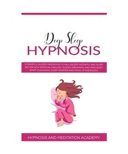 Deep Sleep Hypnosis: The Ultimate Step-by-Step Guide for Beginners to Achieve Co