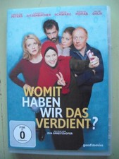 Womit haben wir - das, verdient