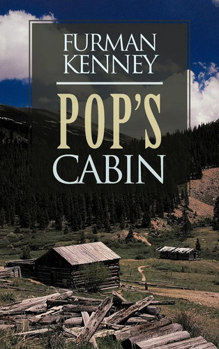 Furman kenney pop - pop's, cabin