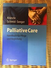 Palliative Care :Handbuch für Pflege und Begleitung, S. Kränzle ; U. Schmid ;