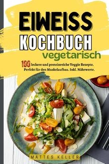 Eiweiß kochbuch vegetarisch - eiweiß,