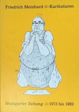 Karikaturen : Stuttgarter Zeitung, 1973 - 1982. Meinhard, Friedrich und Günther 