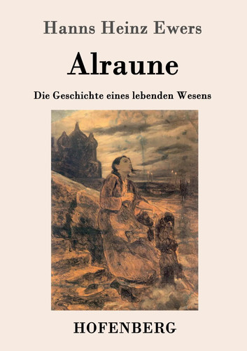 Alraune die geschichte eines - geschichte,