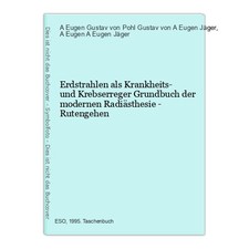 Erdstrahlen als Krankheits- und Krebserreger Grundbuch der modernen Radiästhesie