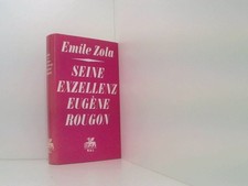 Seine Exzellenz Eugène Rougon Émile Zola. [Dt. von Hilda Westphal]