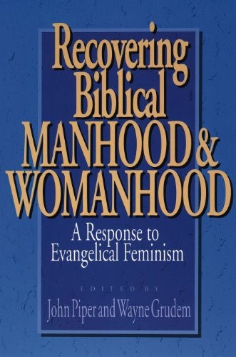 Recovering biblical manhood - manhood, &