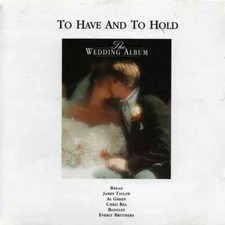 CD Bangles, Chris Rea, Style Council a.o. To Have And To Hold: The Wedding Album