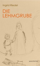 Die Lehmgrube ~ Ingrid Riedel