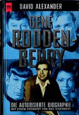 Gene Roddenberry. Der Schöpfer von Star Trek. Die autorisierte Biographie