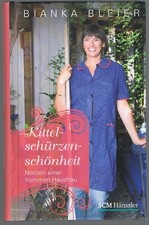 Kittelschürzenschönheit - Notizen einer frommen Hausfrau v. Bianka Bleier