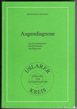 Augendiagnose. Iris-Konstitutionen - Iris-Strukturen - Iris-Pigmente | gut