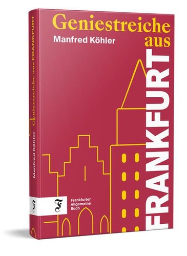 Geniestreiche aus frankfurt - geniestreiche,