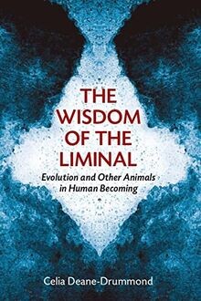The wisdom liminal - the, of