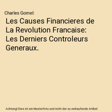 Les Causes Financieres de La Revolution Francaise: Les Derniers Controleurs Gene