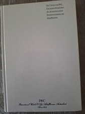 Die Uhren von IWC Ein Sammelband über die uhrmacherischen Meisterleistungen aus
