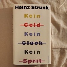 Heinz Strunk - Kein Geld Kein Glück Kein Sprit (gebundene Ausgabe)