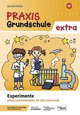 Praxis Grundschule extra Experimente: Ideen und Materialien für den Unterricht