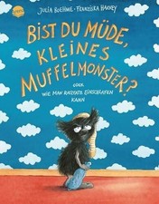 Bist du müde, kleines Muffelmonster?: oder Wie man ratzfatz Buch Arena
