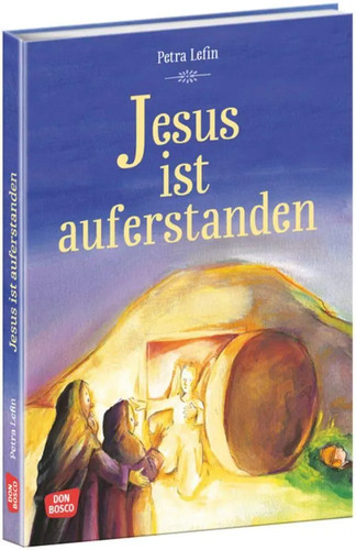 Jesus ist auferstanden - , |
