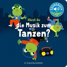 Hörst du die Musik zum Tanzen?: Soundbuch | Pappbilderbuch mit Liedern zum Tanze