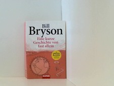 Eine kurze Geschichte von fast allem Bill Bryson. Aus dem Amerikan. vo 661398951