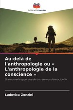 Au-delà de l'anthropologie ou ' L'anthropologie de la conscience ' Zonzini Buch