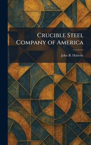 Crucible steel company - crucible,