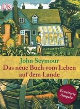Das neue Buch vom Leben auf dem Lande von John Seymour | Buch | Zustand sehr gut