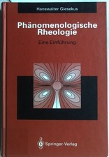 Phänomenologische Rheologie : eine Einführung. Giesekus, Hanswalter: